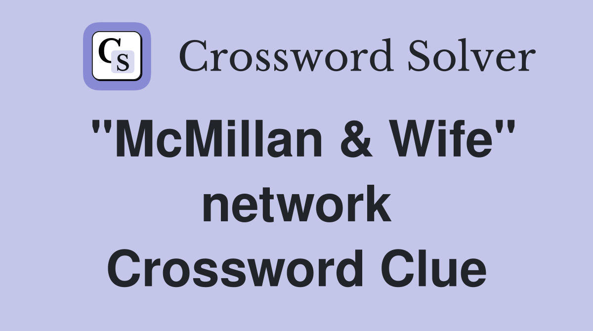 "McMillan & Wife" network Crossword Clue