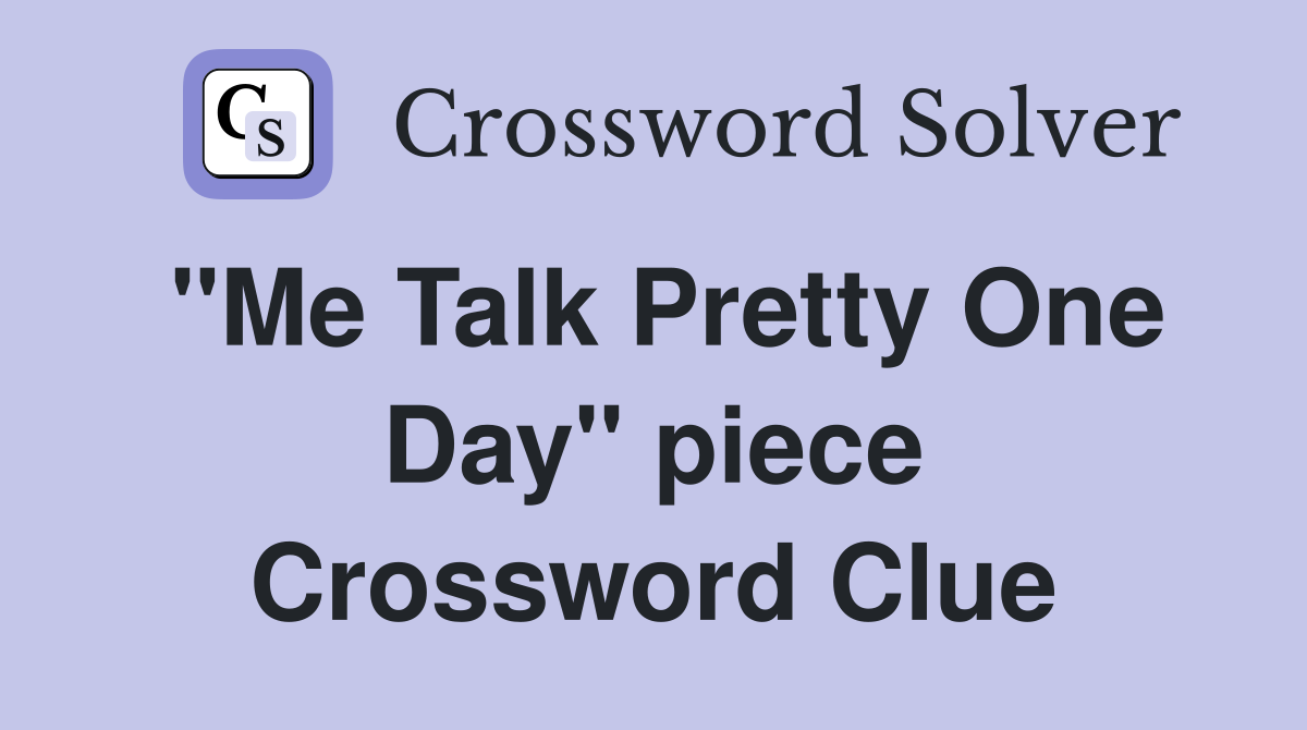 "Me Talk Pretty One Day" piece Crossword Clue