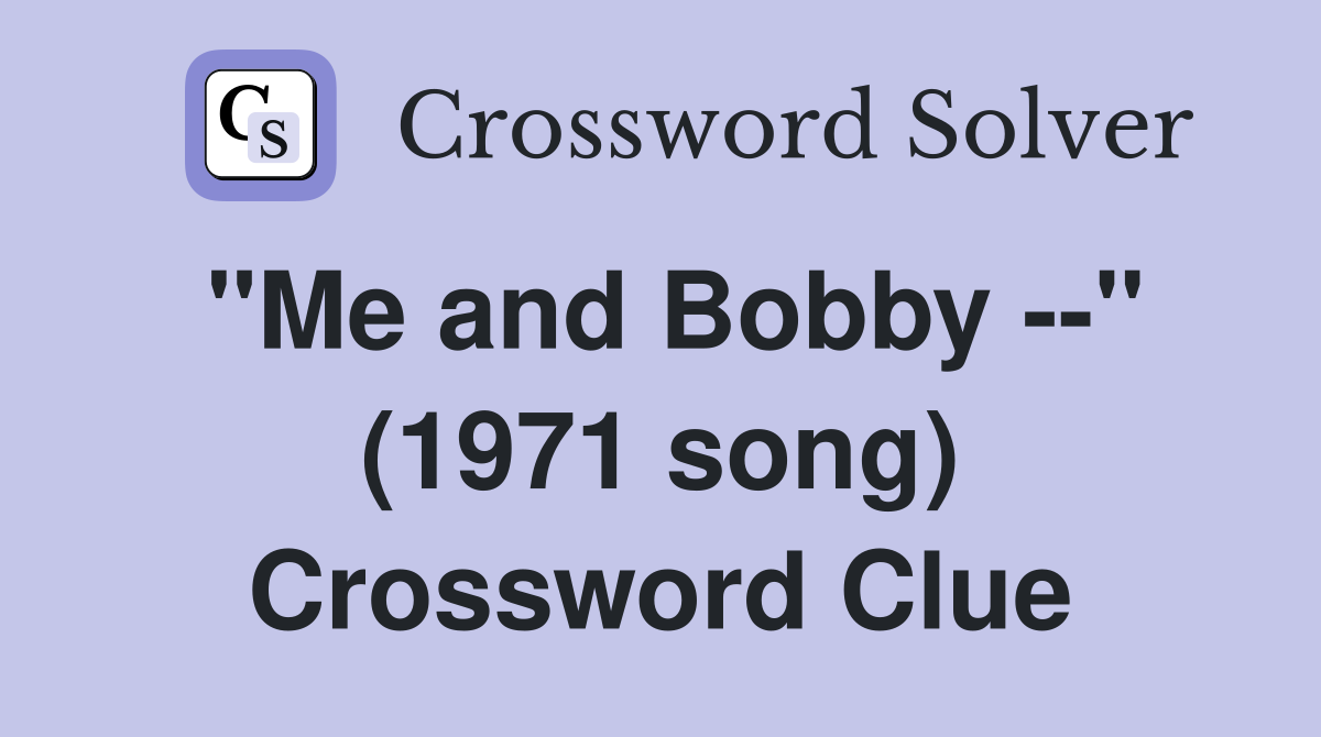 "Me and Bobby --" (1971 song) Crossword Clue