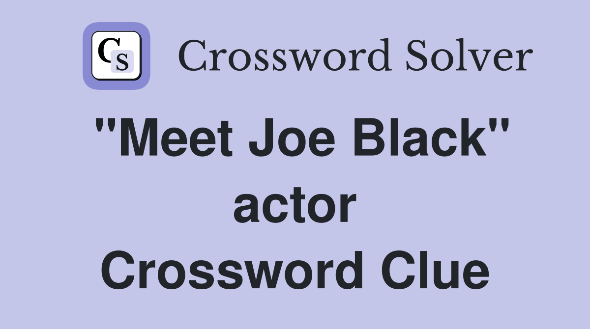 "Meet Joe Black" actor Crossword Clue