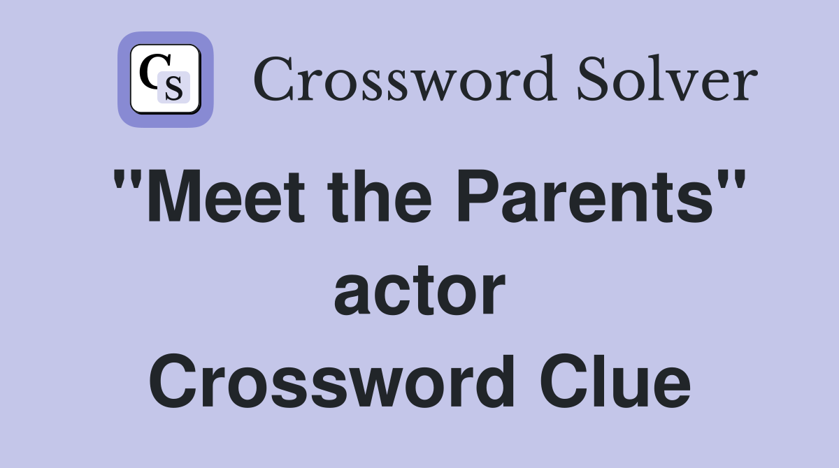 "Meet the Parents" actor Crossword Clue