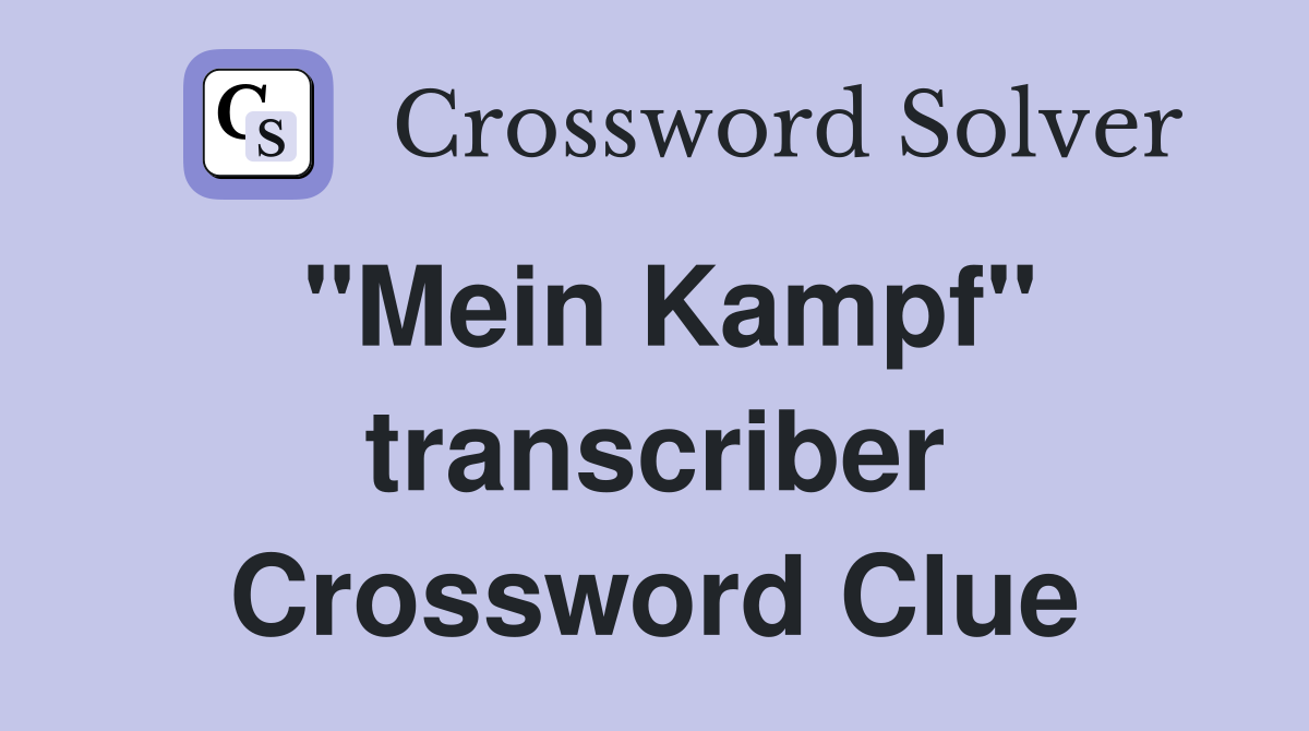 "Mein Kampf" transcriber Crossword Clue