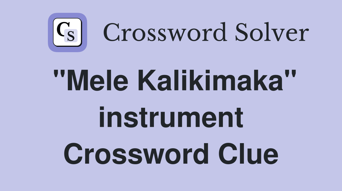 "Mele Kalikimaka" instrument Crossword Clue