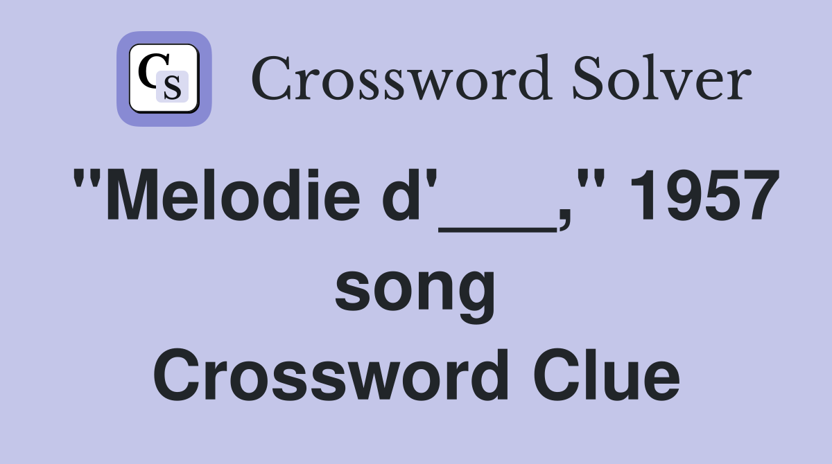 "Melodie d'___," 1957 song Crossword Clue