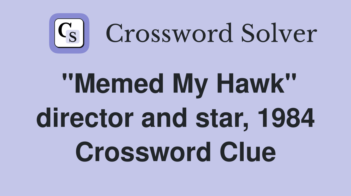 "Memed My Hawk" director and star, 1984 Crossword Clue