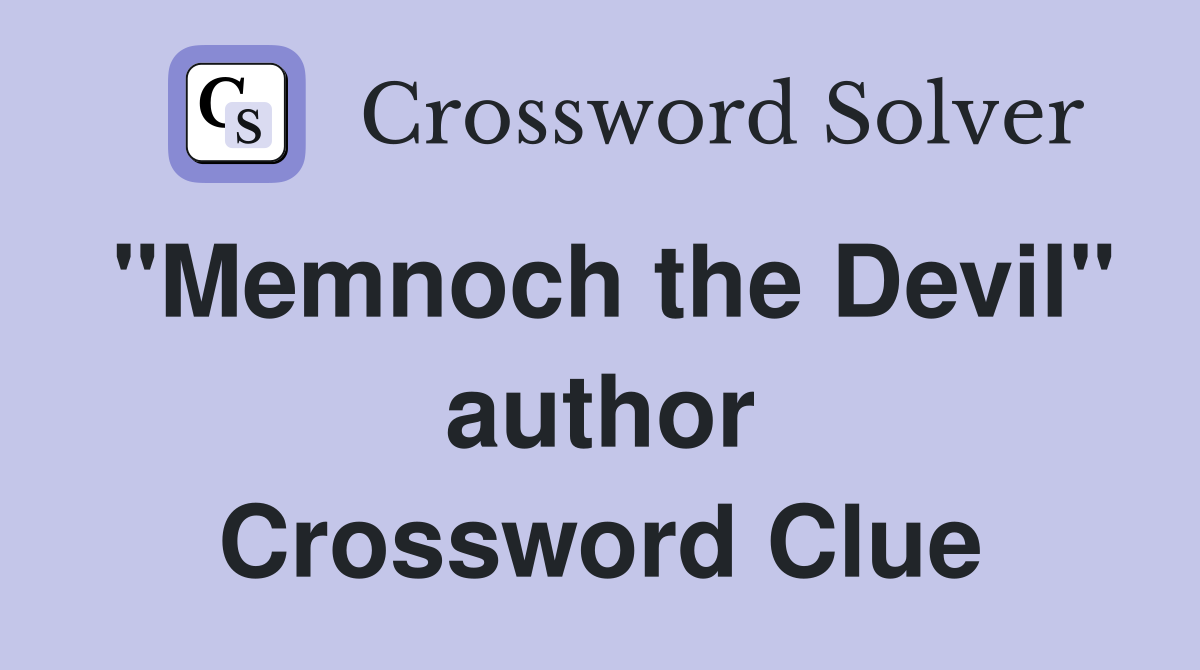 "Memnoch the Devil" author Crossword Clue