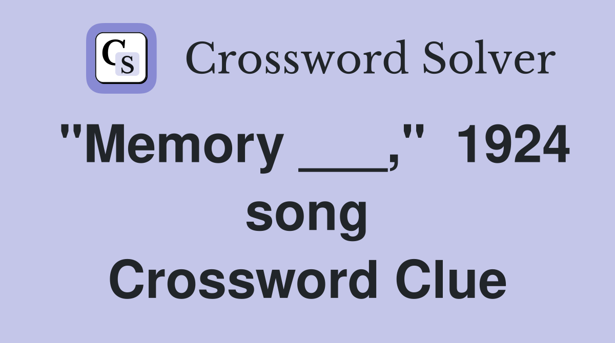 "Memory ___,"  1924 song Crossword Clue