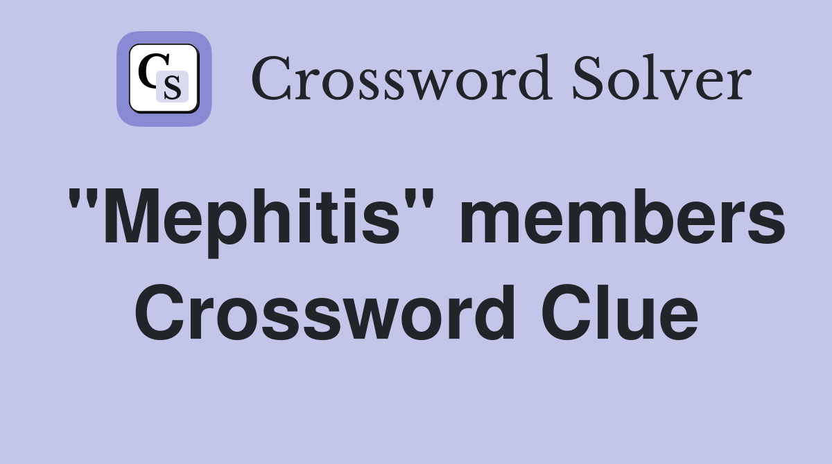 "Mephitis" members Crossword Clue