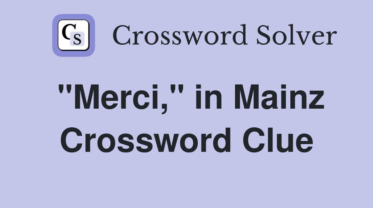 "Merci," in Mainz Crossword Clue