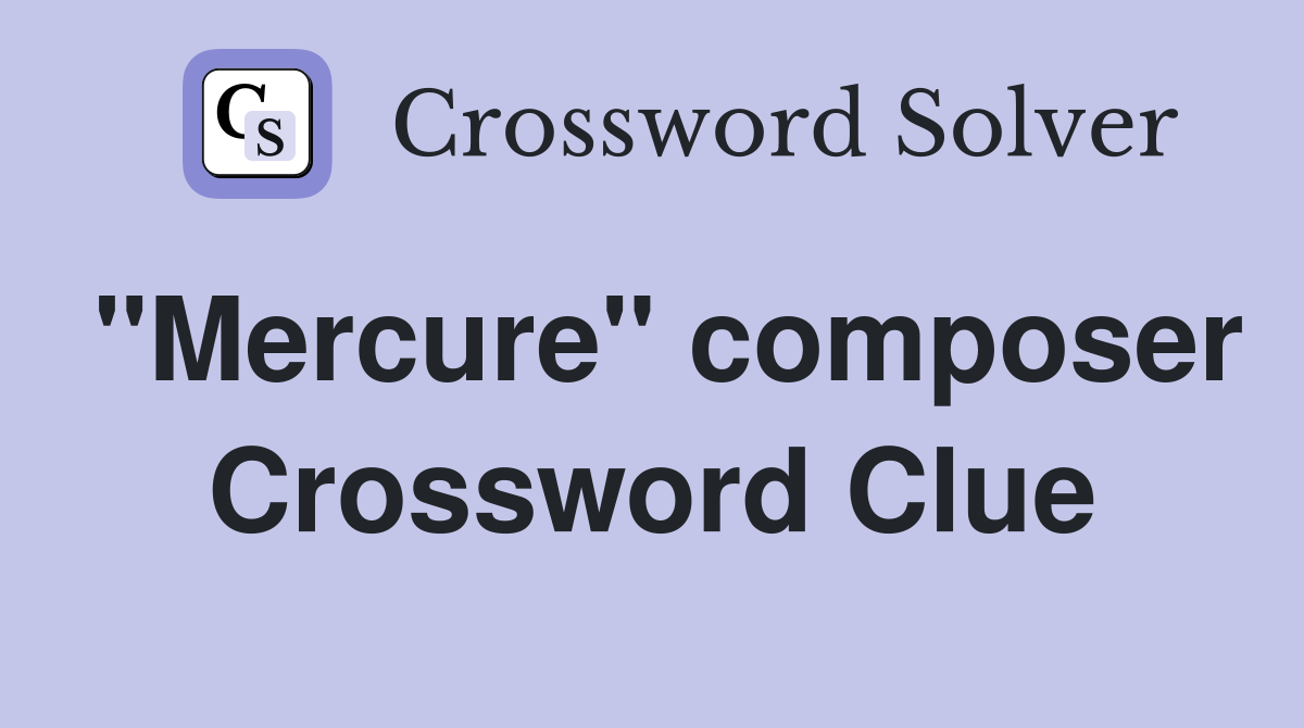 "Mercure" composer Crossword Clue