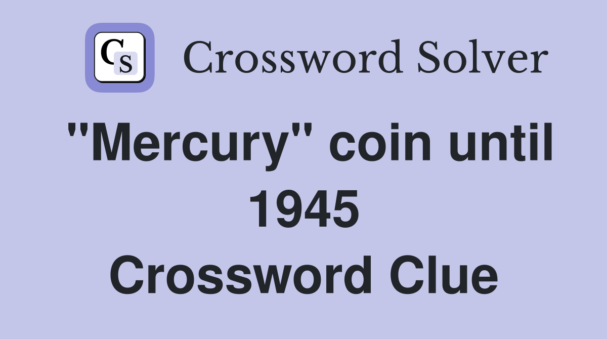 "Mercury" coin until 1945 Crossword Clue