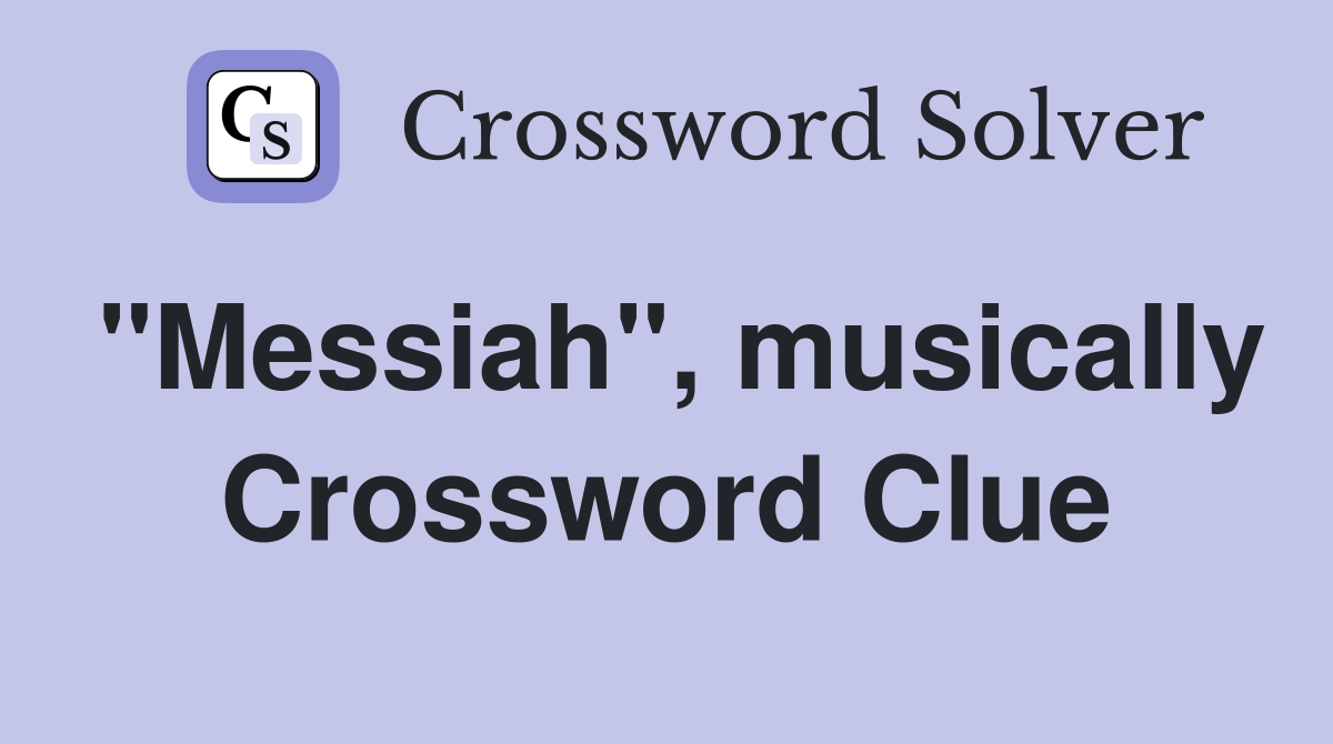 "Messiah", musically Crossword Clue