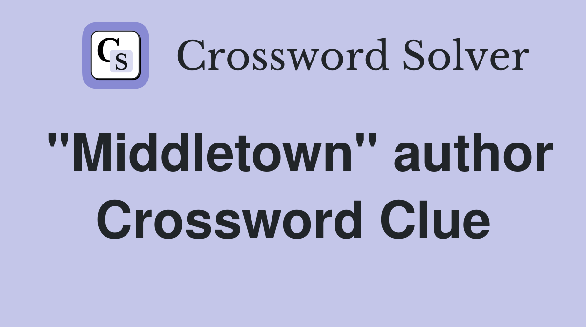 "Middletown" author Crossword Clue
