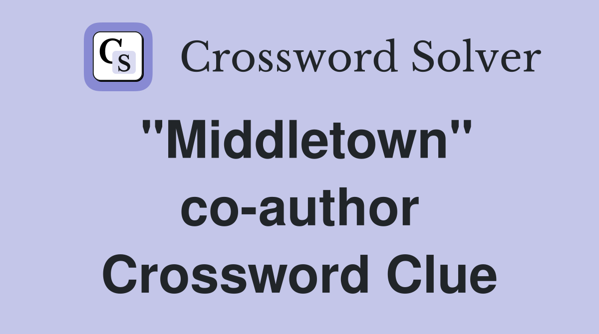 "Middletown" co-author Crossword Clue