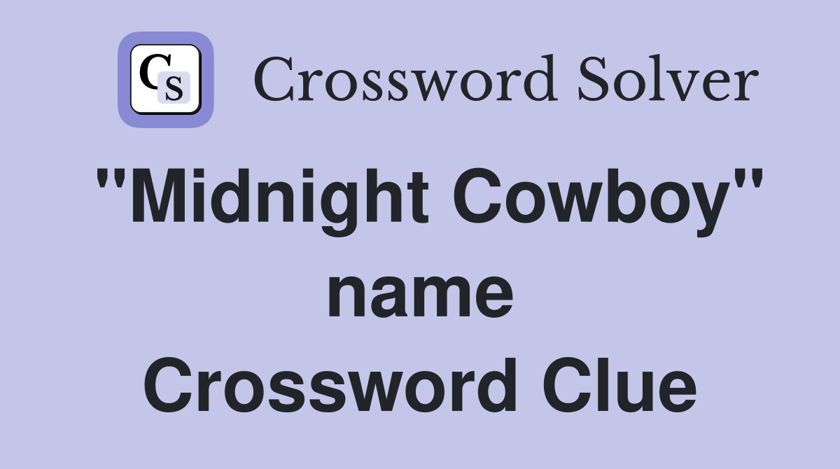 "Midnight Cowboy" name Crossword Clue