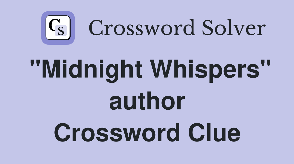 "Midnight Whispers" author Crossword Clue