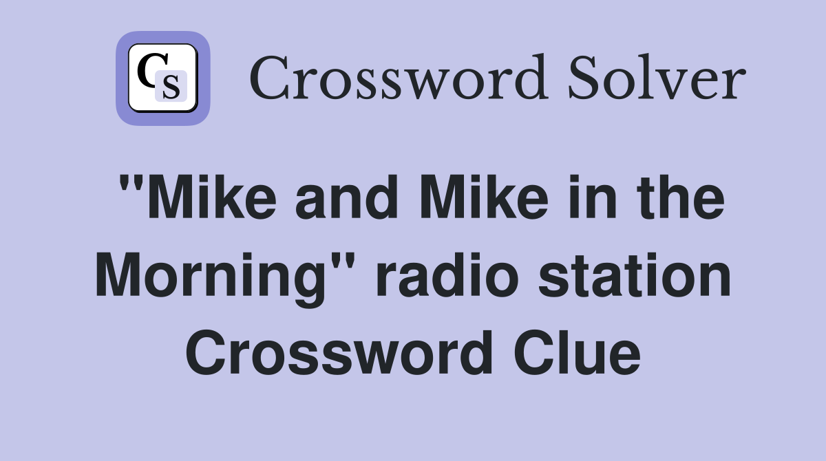 "Mike and Mike in the Morning" radio station Crossword Clue