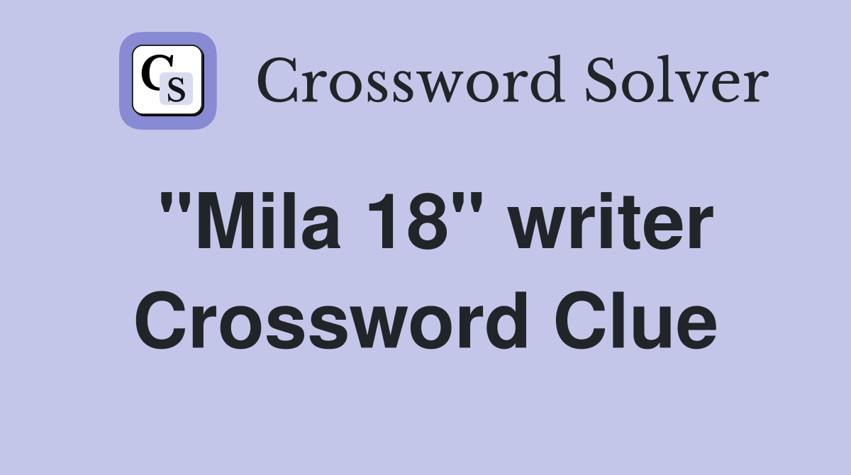 "Mila 18" writer Crossword Clue