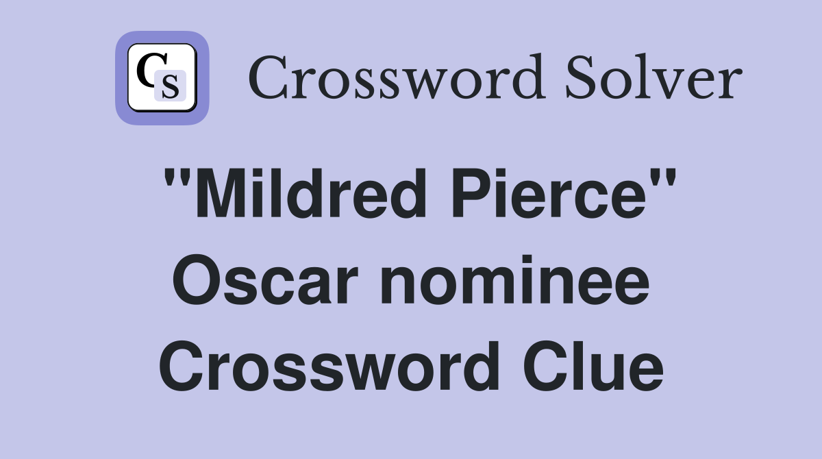 "Mildred Pierce" Oscar nominee Crossword Clue