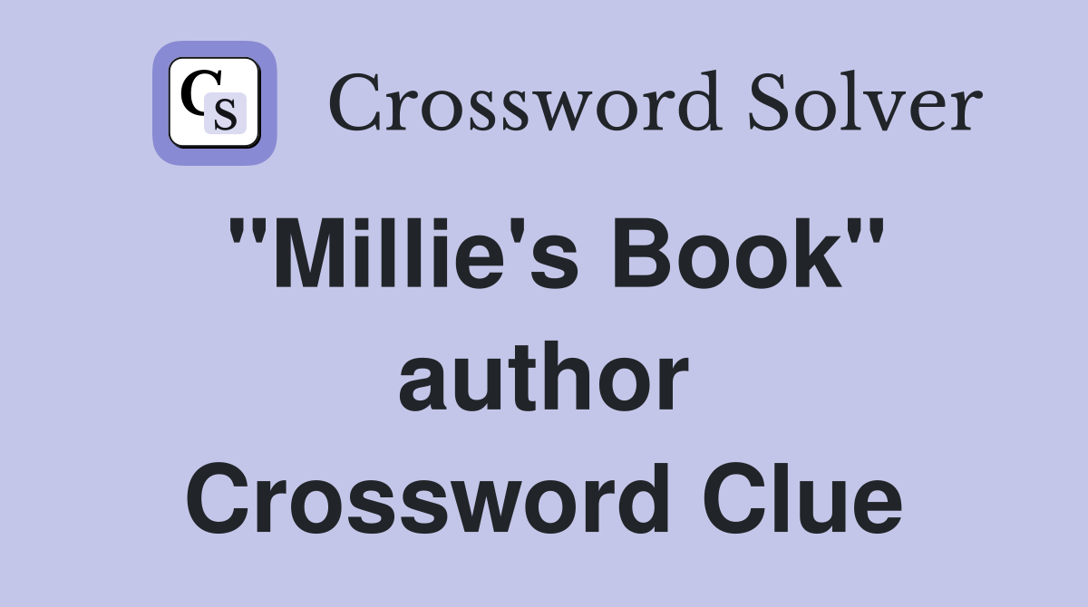 "Millie's Book" author Crossword Clue