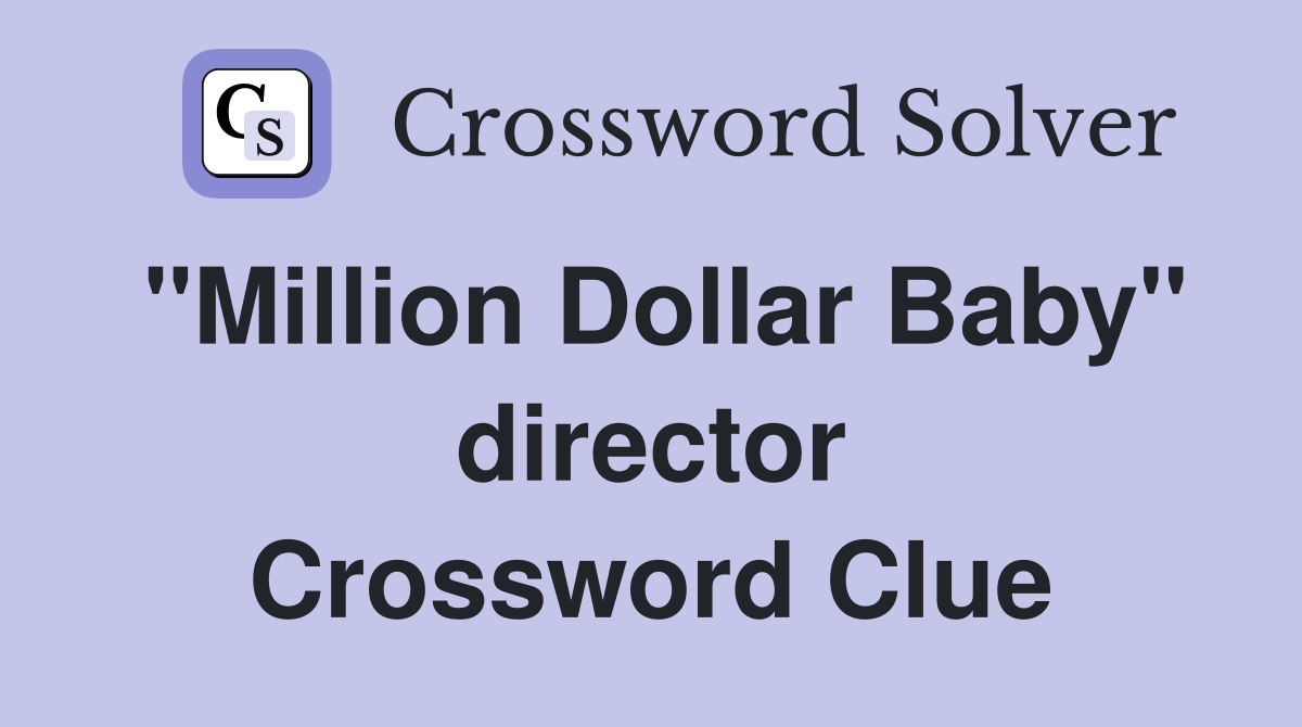 "Million Dollar Baby" director Crossword Clue