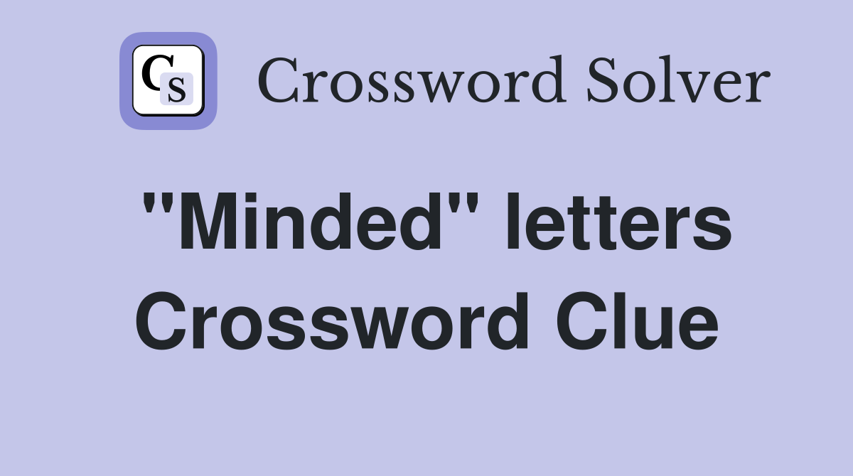 "Minded" letters Crossword Clue