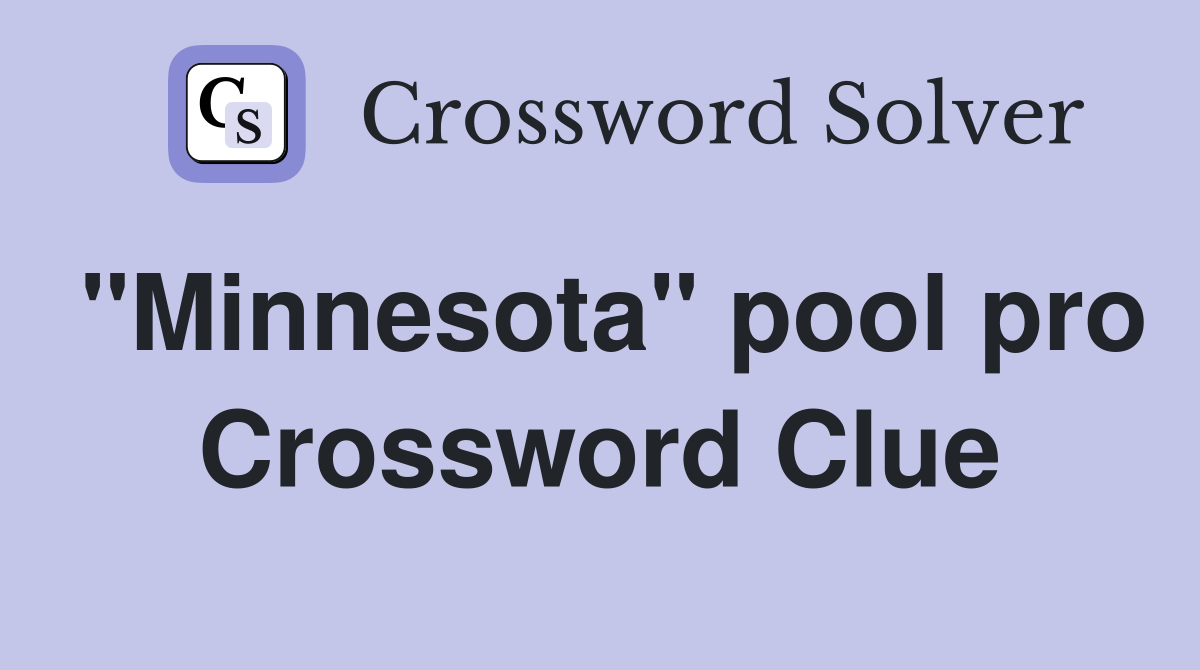 "Minnesota" pool pro Crossword Clue