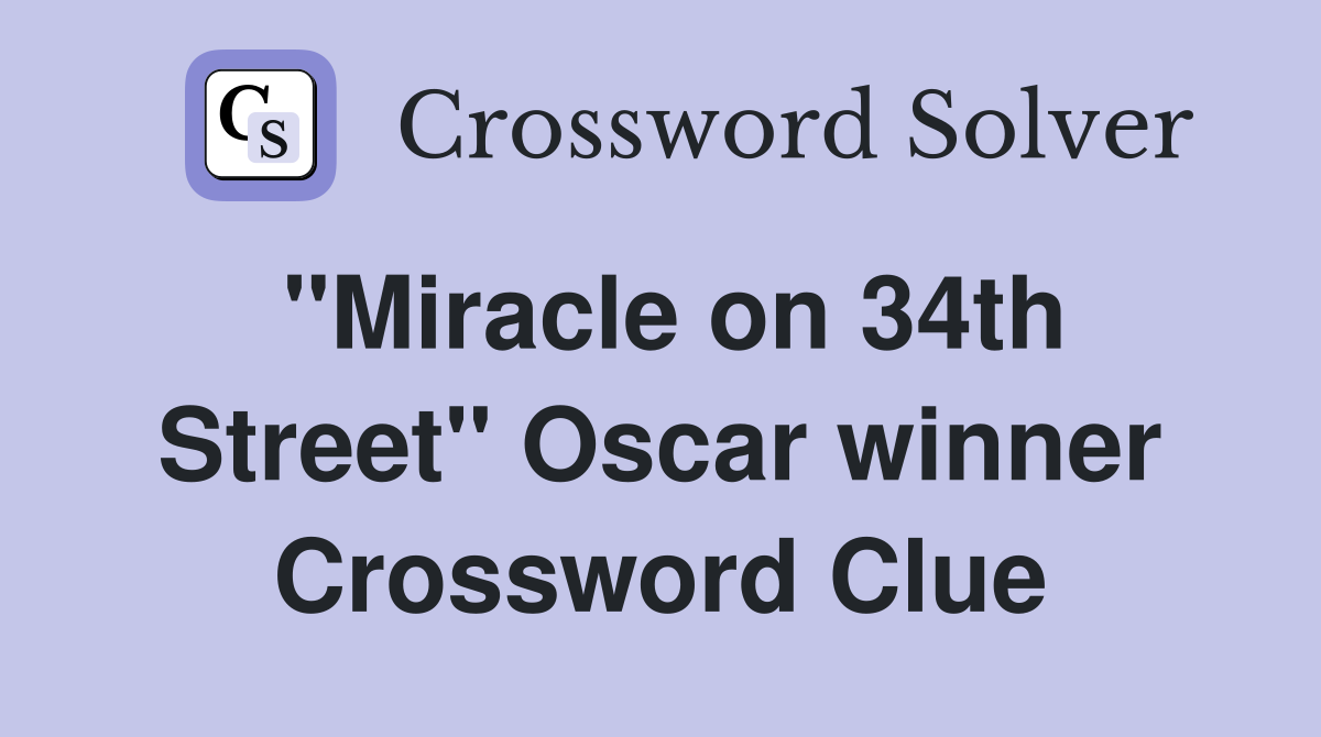 "Miracle on 34th Street" Oscar winner Crossword Clue