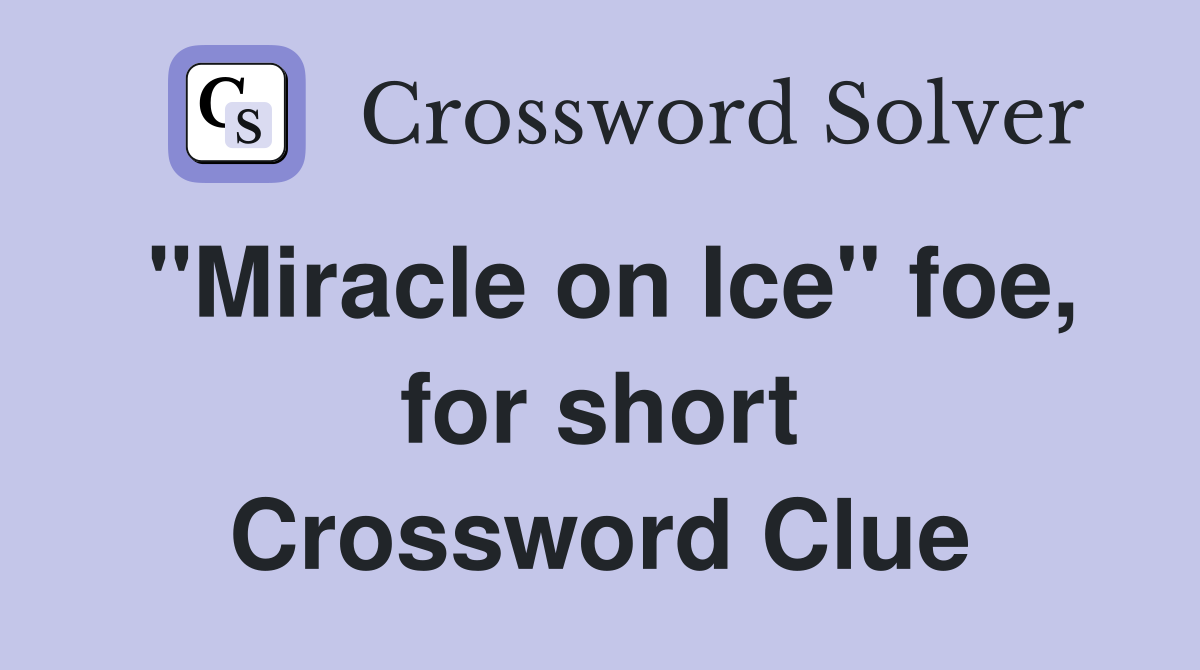 "Miracle on Ice" foe, for short Crossword Clue