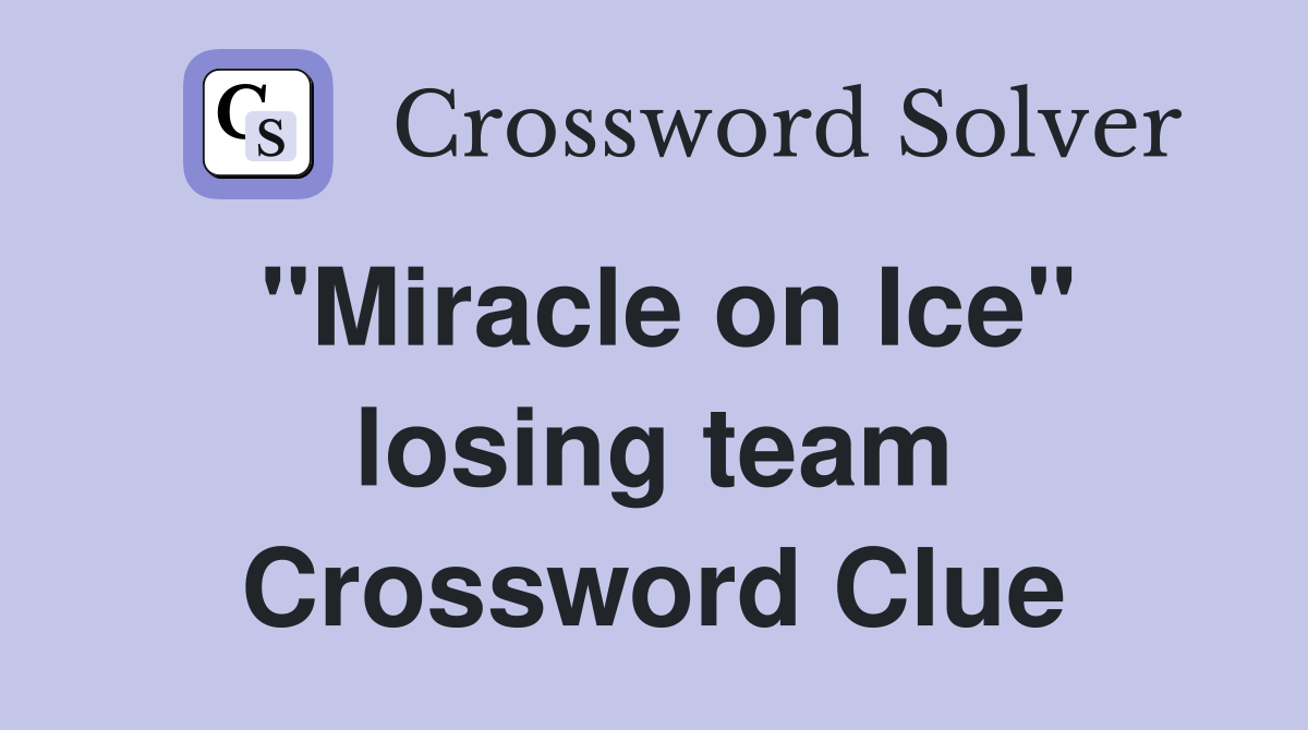 "Miracle on Ice" losing team Crossword Clue