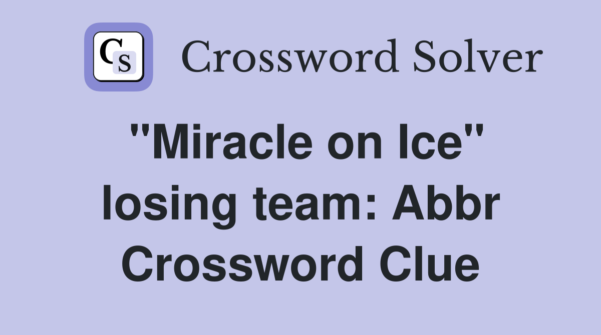"Miracle on Ice" losing team: Abbr Crossword Clue