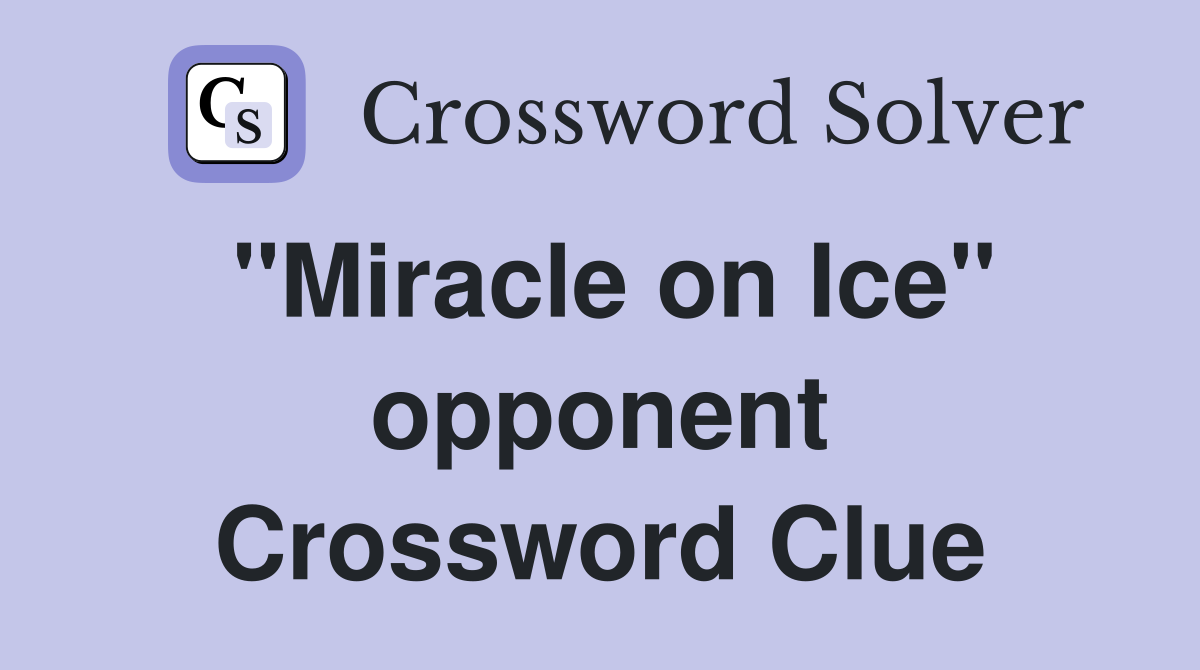 "Miracle on Ice" opponent Crossword Clue