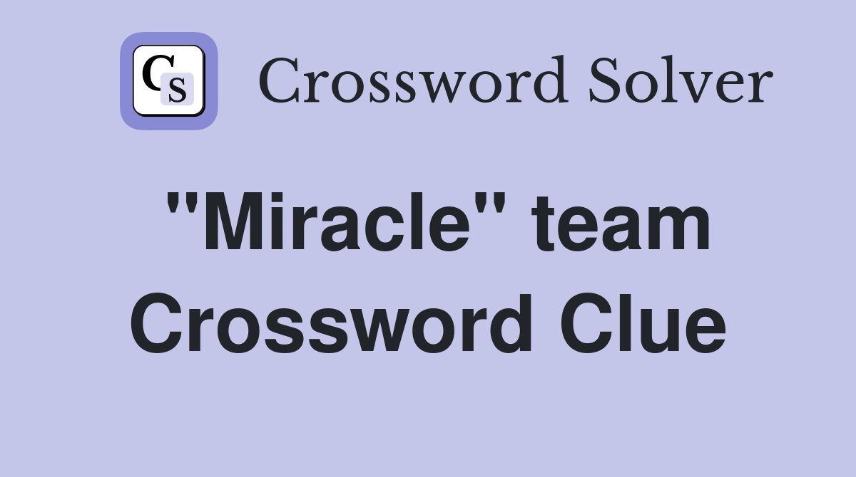 "Miracle" team Crossword Clue