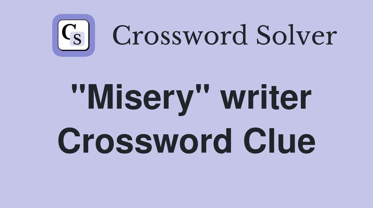 "Misery" writer Crossword Clue