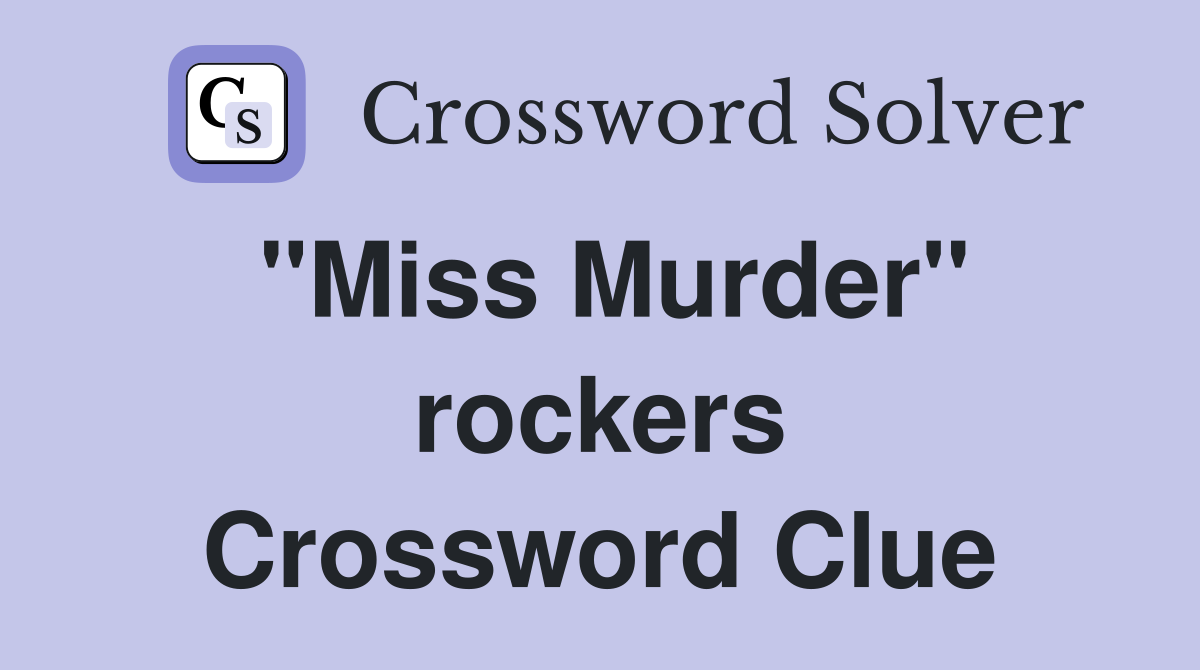 "Miss Murder" rockers Crossword Clue