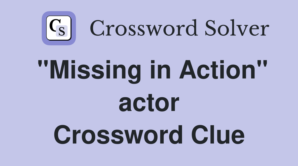 "Missing in Action" actor Crossword Clue