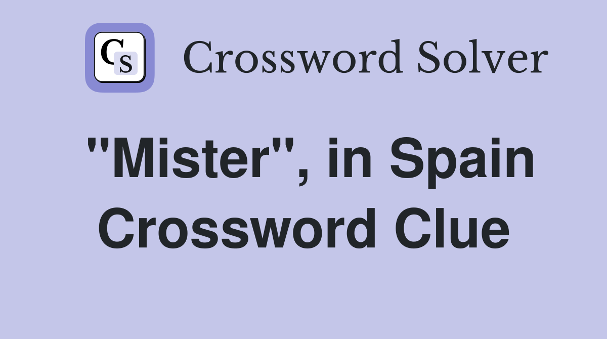"Mister", in Spain Crossword Clue