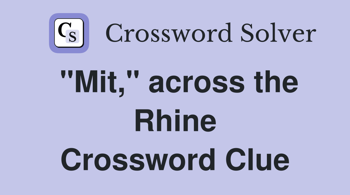 "Mit," across the Rhine Crossword Clue