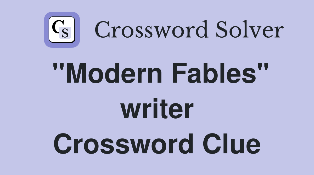 "Modern Fables" writer Crossword Clue