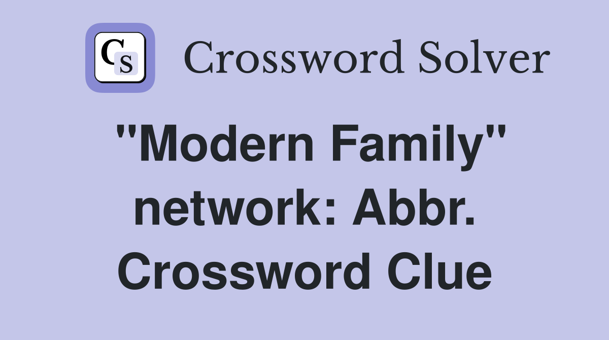 "Modern Family" network: Abbr. Crossword Clue