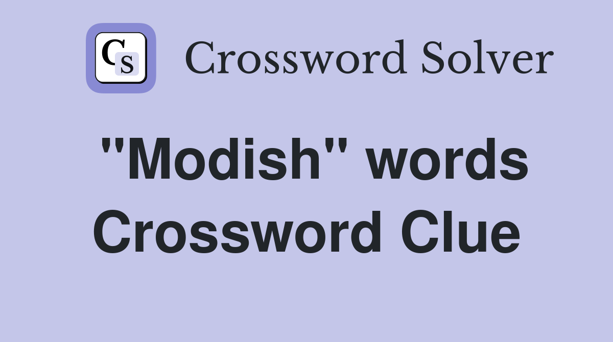 "Modish" words Crossword Clue