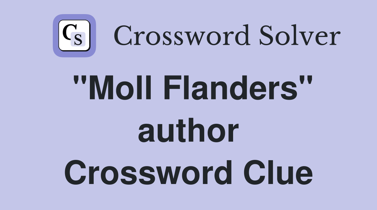 "Moll Flanders" author Crossword Clue