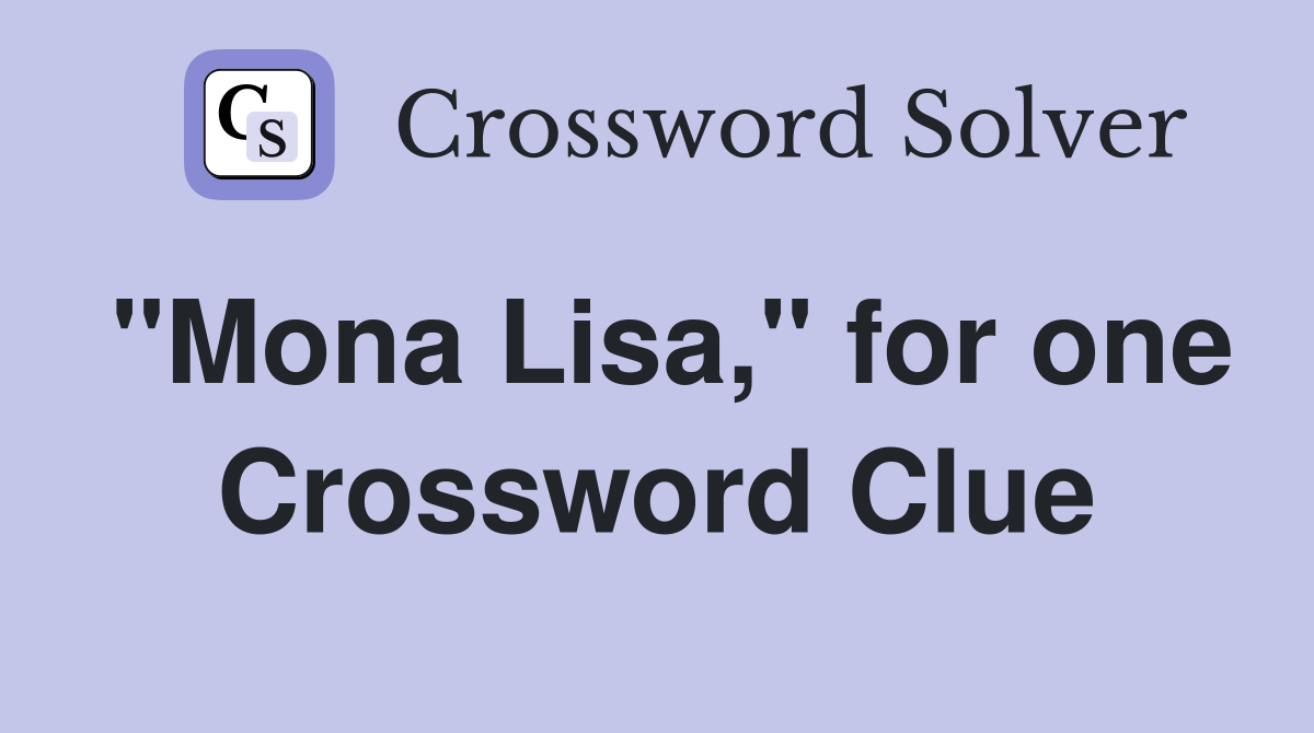 "Mona Lisa," for one Crossword Clue