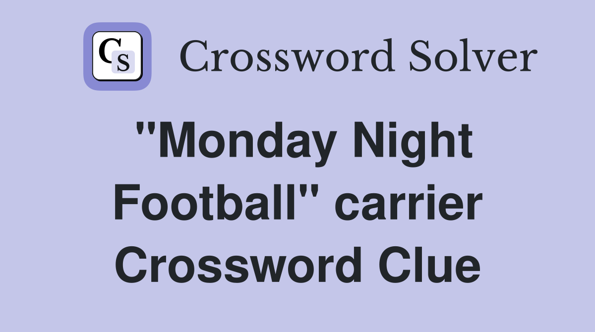 "Monday Night Football" carrier Crossword Clue
