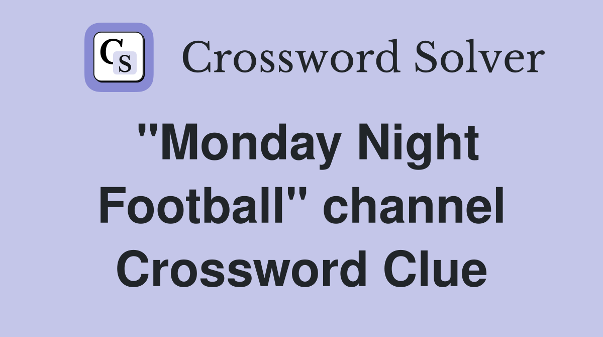 "Monday Night Football" channel Crossword Clue