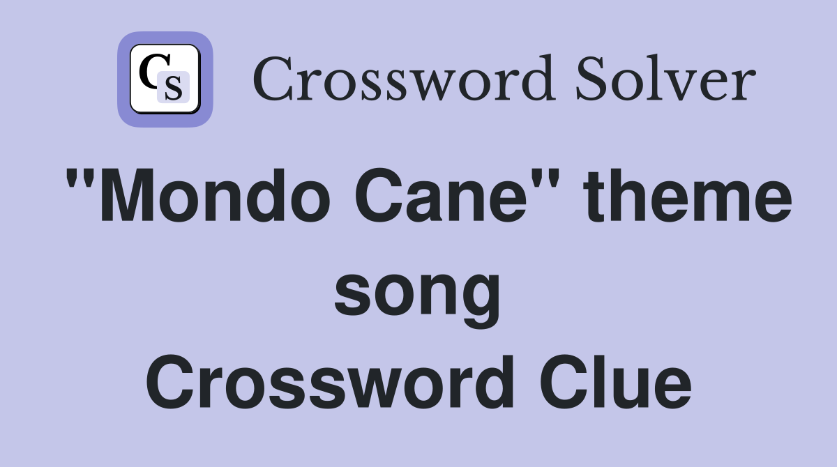 "Mondo Cane" theme song Crossword Clue