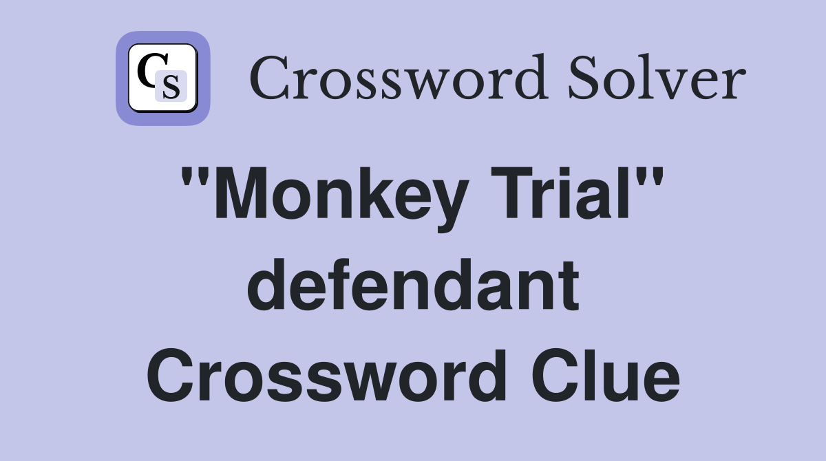 "Monkey Trial" defendant Crossword Clue