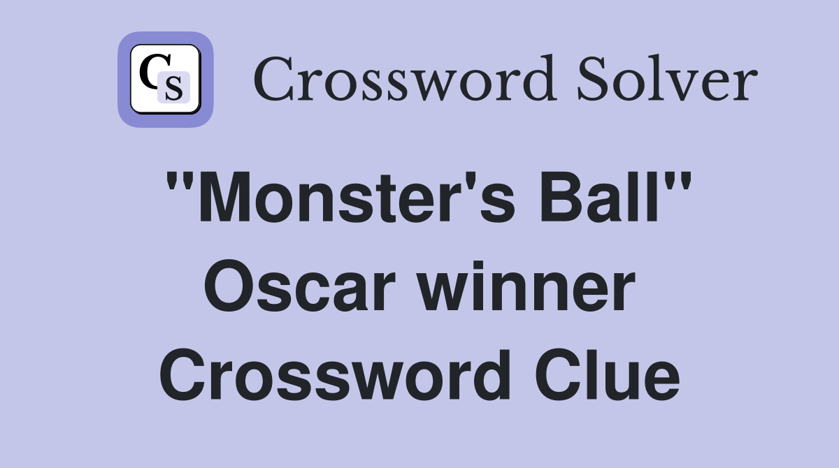 "Monster's Ball" Oscar winner Crossword Clue