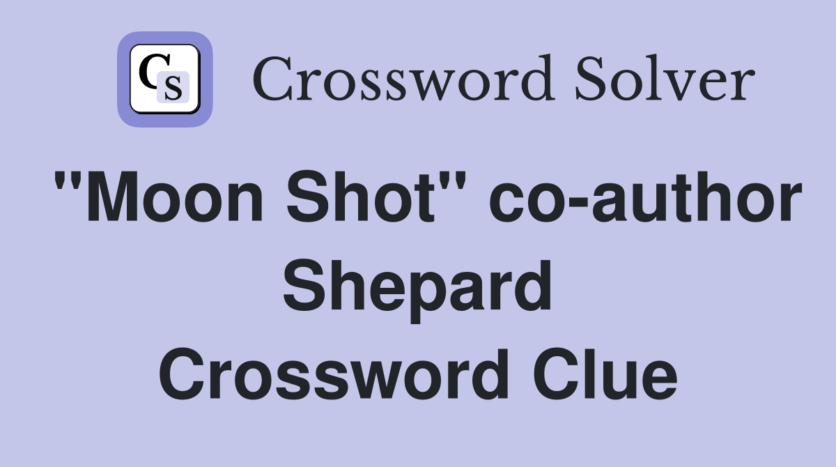 "Moon Shot" co-author Shepard Crossword Clue