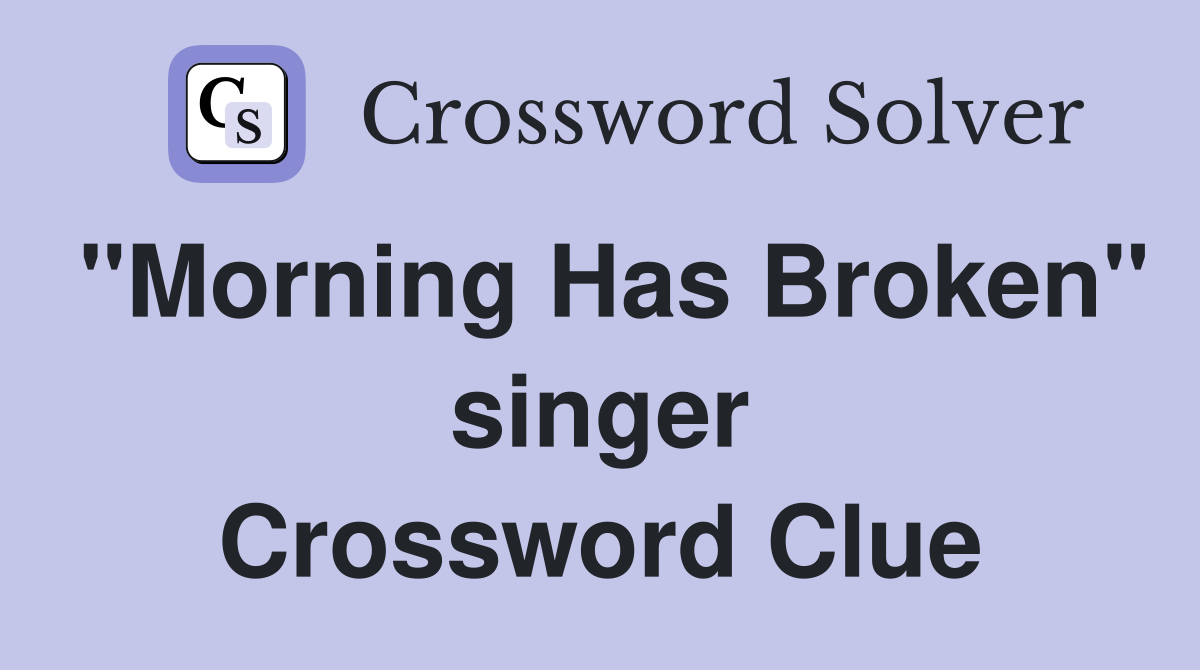 "Morning Has Broken" singer Crossword Clue